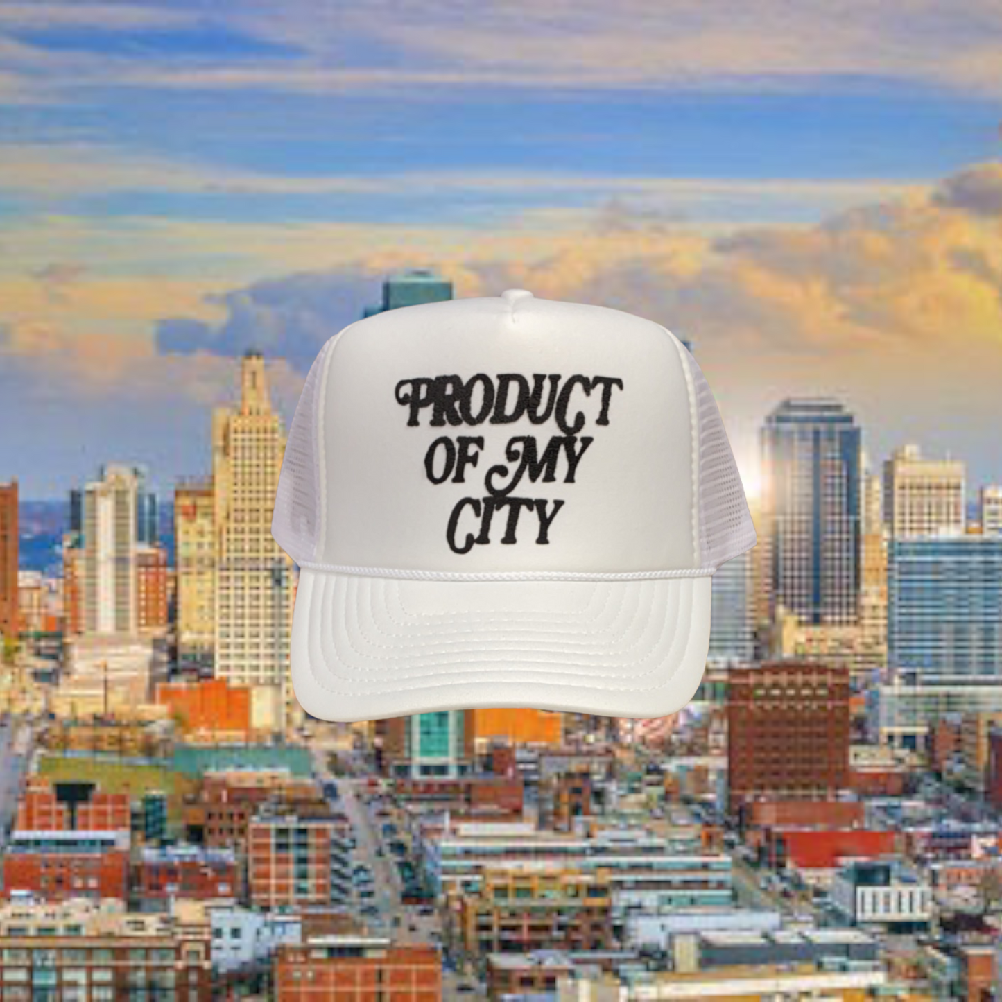 "PRODUCT OF MY CITY" Trucker Hats